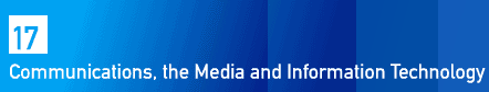 17. Communications, the Media and Information Technology