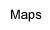 Maps